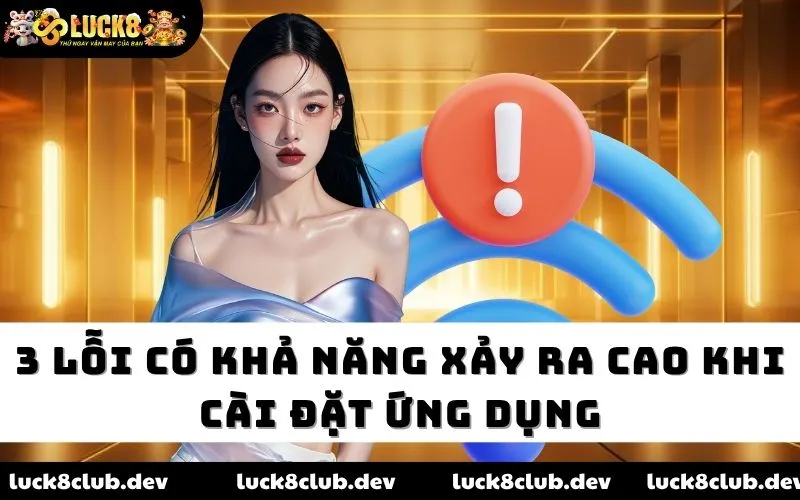 3 lỗi có khả năng xảy ra cao khi cài đặt ứng dụng 3 lỗi có khả năng xảy ra cao khi cài đặt ứng dụng