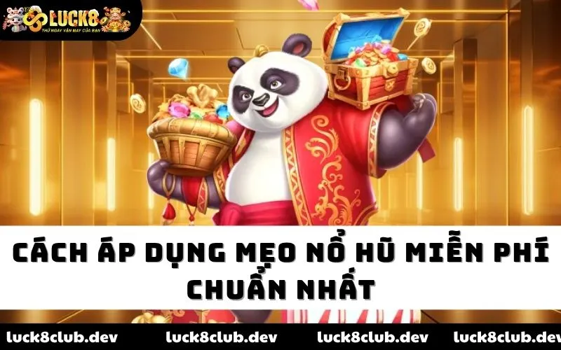 Cách áp dụng mẹo nổ hũ miễn phí chuẩn nhất Cách áp dụng mẹo nổ hũ miễn phí chuẩn nhất