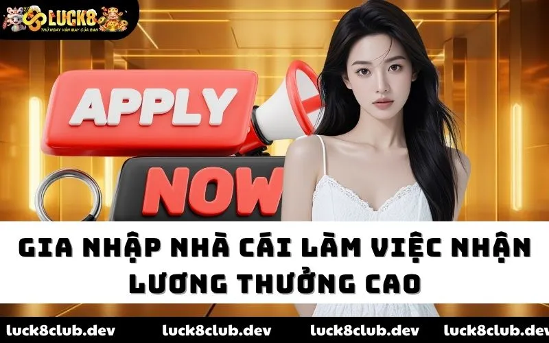 Gia nhập nhà cái làm việc nhận lương thưởng cao Gia nhập nhà cái làm việc nhận lương thưởng cao