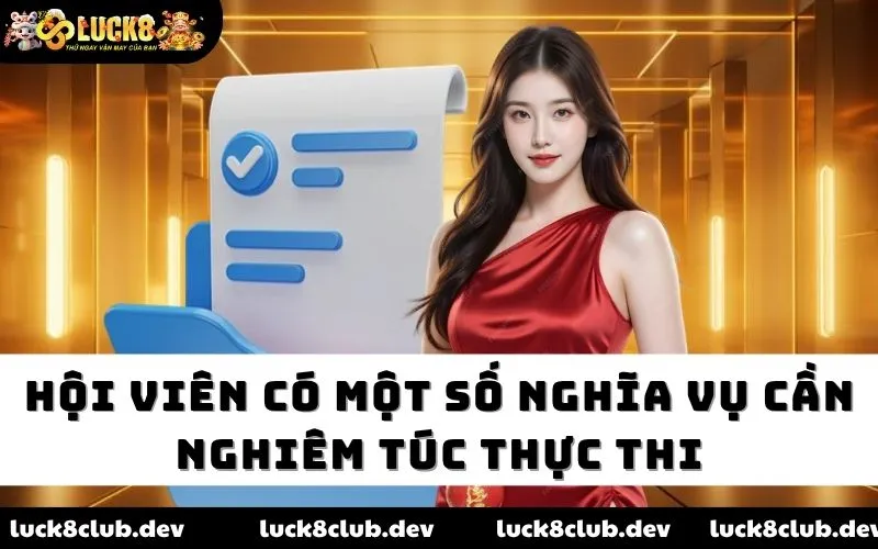 Hội viên có một số nghĩa vụ cần nghiêm túc thực thi Hội viên có một số nghĩa vụ cần nghiêm túc thực thi