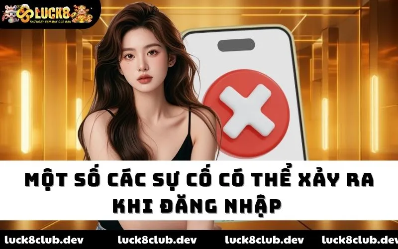 Một số các sự cố có thể xảy ra khi đăng nhập Một số các sự cố có thể xảy ra khi đăng nhập