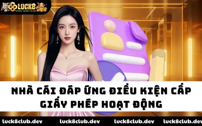 Nhà cái đáp ứng điều kiện cấp giấy phép hoạt động Nhà cái đáp ứng điều kiện cấp giấy phép hoạt động
