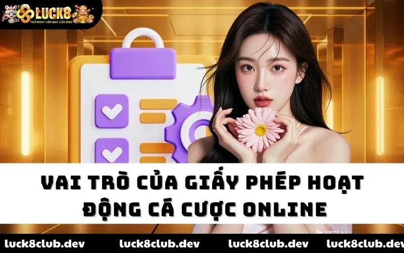 Vai trò của giấy phép hoạt động cá cược online Vai trò của giấy phép hoạt động cá cược online