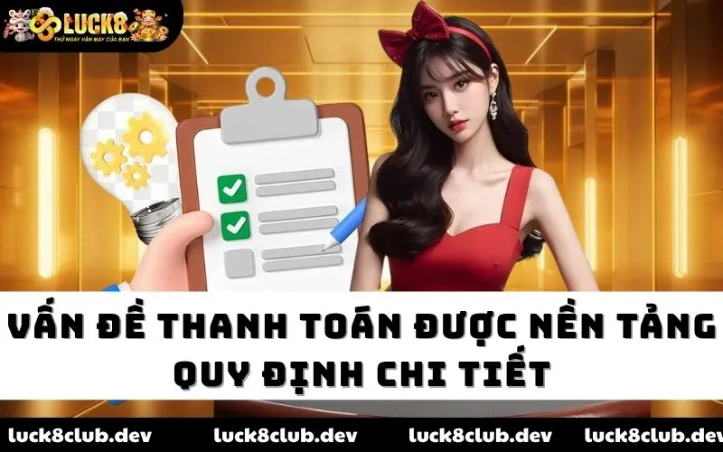 Vấn đề thanh toán được nền tảng quy định chi tiết Vấn đề thanh toán được nền tảng quy định chi tiết